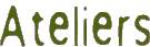 Ateliers